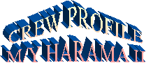 CREW PROFILE
M/Y HARAMA II