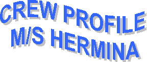 CREW PROFILE 
M/S HERMINA
